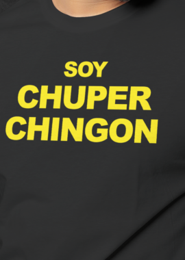 Soy Chuper Chingon
