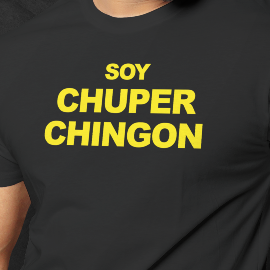 Soy Chuper Chingon